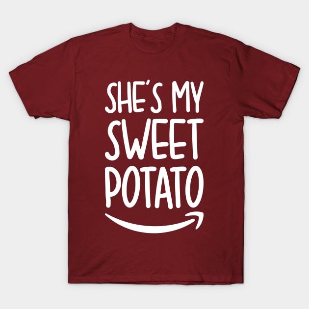 She's My Sweet Potato I Yam T-Shirt by DragonTees